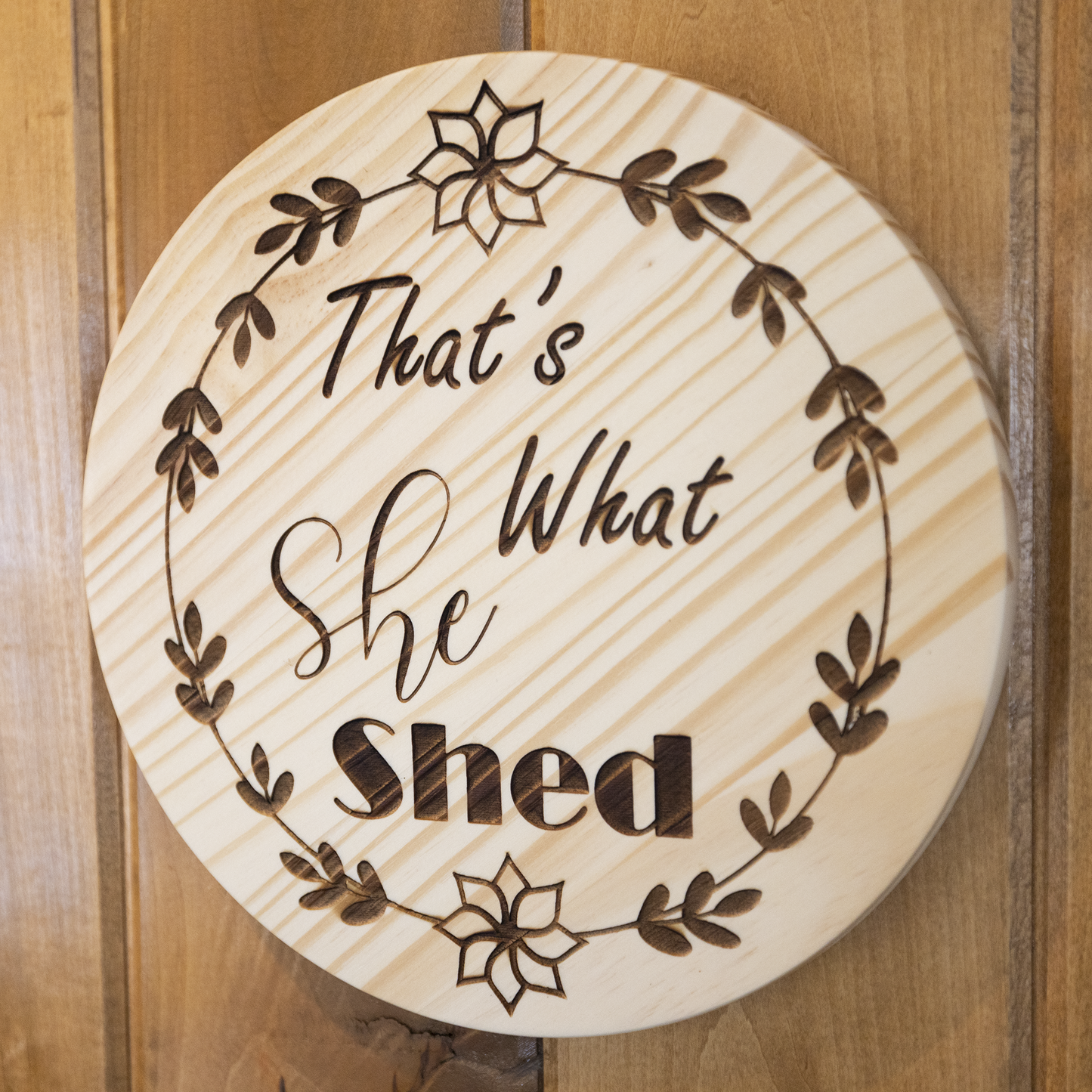 That's What She Shed - Laser Engraved Wooden Sign